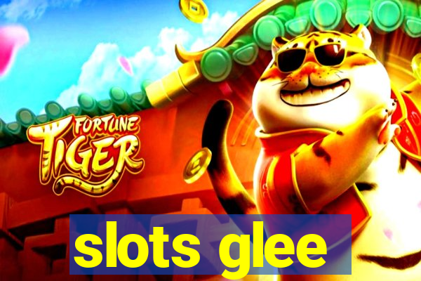 slots glee